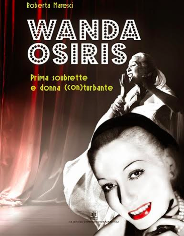 Wanda Osiris, vizi e superstizioni di una donna al di sopra delle righe